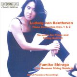 Outhere BIS Records Beethoven: Piano Concerto 1 & 7 & 2 - Fumiko Shiraga, The Bremen String Soloists (CD)