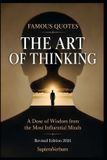 Famous Independently Published Famous Quotations - The Art of Thinking