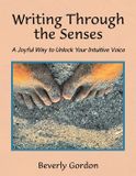 Writing Balboa Press Writing Through the Senses: A Joyful Way to Unlock Your Intuitive Voice Paperback
