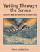 Writing Balboa Press Writing Through the Senses: A Joyful Way to Unlock Your Intuitive Voice Paperback