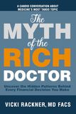 The Myth of the Rich Doctor: Uncover the Hidden Patterns Behind Every Financial Decision You Make