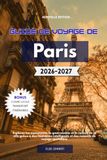 Guide Paris Travel Guide 2026-2027