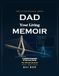 Dad, Your Living Memoir — The Worlds He Built