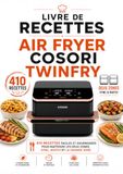LIVRE COSORI LIVRE DE RECETTES AIR FRYER TWINFRY 410 recettes faciles et gourmandes pour maîtriser les deux zones, SYNC, MATCH et la Grande Zone