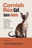 Cornish Rex Cornish Rex Cat Care Guide