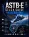 ASTB-E Study Guide 2026–2027: A Step-by-Step System for Maximizing Your ASTB-E Score, Dominating the Joystick, and Succeeding at Officer Candidate School