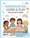 KINDERGARTEN LEARN & PLAY FUN ACTIVITY BOOK
