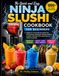 The Ninja The Quick and Easy Ninja Slushi Cookbook for Beginners: Complete Slush Recipes Guide for a Refreshing Homemade Frozen Drinks, Alcohol-Infused Sips, Mocktails & Spiked Slushies