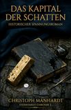 Das Kapital der Schatten: Ein historischer Wirtschafts-Thriller