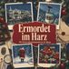 Ermordet im Harz: Der Krimi-Adventskalender in 24 Akten