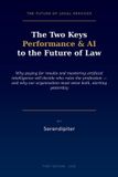 The Independently Published The Two Keys: Performance & AI to the Future of Law: Why Performance Compensation and Mastery of AI Will Decide Who Rules the Profession — and Why Our Organization Must Seize Both, Starting Yesterday Paperback