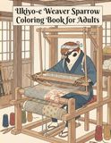 Ukiyo-e Weaver Sparrow Coloring Book for Adults