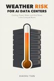 Weather Risk for AI Data Centers: Cooling, Power, Water, and Grid Stress in the Compute Boom