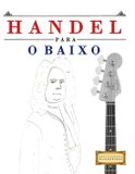 Handel Libri GmbH Handel para o Baixo: 10 peças fáciles para o Baixo livro para principiantes