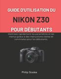 Nikon Z30 Benutzerhandbuch Für Anfänger