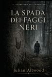 IL GUERRIERO DEL CANSIGLIO - LA SPADA DEI FAGGI NERI