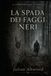 IL GUERRIERO DEL CANSIGLIO - LA SPADA DEI FAGGI NERI