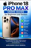 iPhone Apple iPhone 18 Pro Max Users Guide for Beginners and Seniors