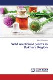 Wild Lap Lambert Academic Publishing Wild medicinal plants in Bukhara Region