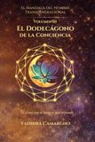 El Mandala del Nombre Transgeneracional: Volumen III: El Dodecágono de la Conciencia: El Alma que se integra y se expande