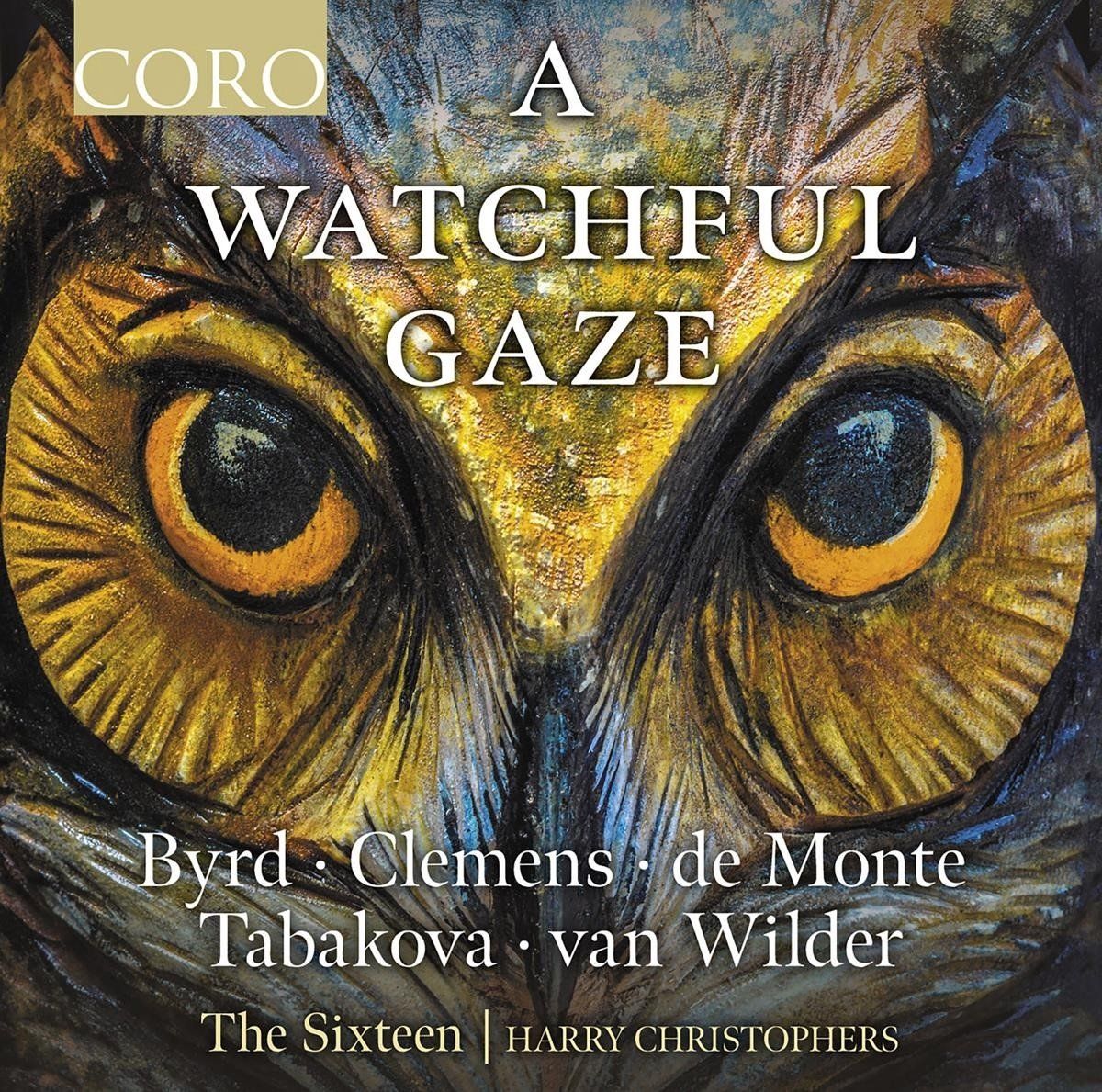 OUTHERE The Sixteen, Harry Christophers - A Watchful Gaze (CD)