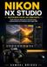Nikon NX Studio Maîtriser pour les débutants: Guide étape par étape pour la retouche photo professionnelle et le traitement des images RAW