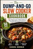 Dump and Go Slow Cooker Cookbook: 50 Easy Set and Forget Recipes