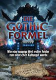 Gothic-Formel: Wie eine ruppige Welt voller Fehler zum deutschen Kulturgut wurde