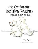 The Co-Parent Decision Roadmap: Decide in Six Steps