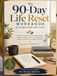 The 90-Day Life Reset Workbook