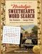 Nostalgic Sweethearts Word Search for Seniors - Large Print: An Anniversary Gift for Mom & Dad, Grandma & Grandpa - 100 Puzzles About Courting and Getting Married: First Dates & the Church
