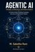 Agentic AI Principles, Architectures, and Practical Systems: A Pratcical Guide to Building, Evaluating, Securing, and Deploying AI Agents