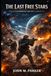 THE LAST FREE STARS: The Starforged Odyssey (Book IV)