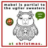 Mabel is Partial to the Uglier Sweaters at Christmas: 45 Bold & Easy Christmas Coloring Pages Starring Mabel the Capybara
