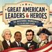 Great American Leaders & Heroes: 35 Historic Moments to Color and Learn