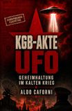 KGB-Akte UFO: Geheimhaltung im Kalten Krieg