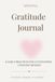 Gratitude Journal: A Daily Practice for Cultivating a Positive Mindset