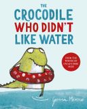 The Macmillan children's books The Crocodile Who Didn't Like Water
