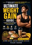 Weight Gain Guide for Skinny People: “30-Day Muscle Building and Healthy Weight Gain Plan for Men and Women”