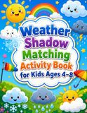 Weather Shadow Matching Activity Book for Kids Ages 4–8: A Fun Climate and Seasons Science Matching Game for Kids