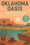Oklahoma Word Search: A Puzzle Book about Oklahoma's Plains, History, Landmarks and More