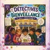 Les Détectives de la Bienveillance - Tome 1 – L'Enfant Invisible