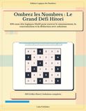 Ombrez les Nombres Le Grand Défi Hitori: 100 casse tête logiques 10x10 pour exercer le raisonnement, la concentration et la déduction avec solutions