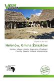 Helenów, Gmina ¿elazków: Gmina, Village, Gmina Szamocin, Chodzie¿ County, Greater Poland Voivodeship