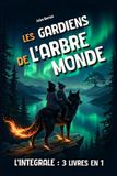 Les Gardiens de l’Arbre Monde - Intégrale: 3 livres en 1, pour enfants de 8 à 12 ans - Un roman d'aventure captivant plein de mystères - Histoire fantastique illustrée
