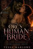 The Orc's Human Bride: A Steamy Orc Monster Romance of Protection, Claiming, and a Stolen Ledger