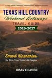 Texas Hill Country Weekend Getaways 2026–2027