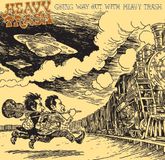Going Heavy Trash Going Way Out With Heavy Trash