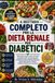 IL Libri GmbH Il Ricettario Completo Per La Dieta Renale Per Diabetici