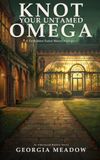 Knot Your Untamed Omega